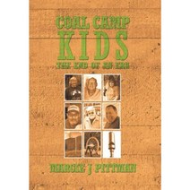 Coal Camp Kids: The End of an Era Hardcover, Authorhouse