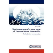 The Invention of a New Type of Thermal Mass Flowmeter Paperback, LAP Lambert Academic Publishing