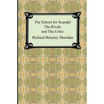 The School for Scandal the Rivals and the Critic Paperback, Digireads.com
