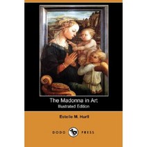 The Madonna in Art (Illustrated Edition) (Dodo Press) Paperback, Dodo Press
