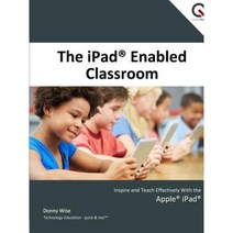 The iPad Enabled Classroom Paperback, Lulu.com