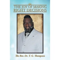 The Joy of Making Right Decisions Paperback, Authorhouse