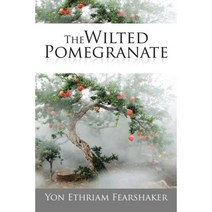 The Wilted Pomegranate Paperback, Xlibris