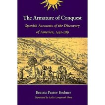 The Armature of Conquest: Spanish Accounts of the Discovery of America 1492-1589 Paperback, Stanford University Press