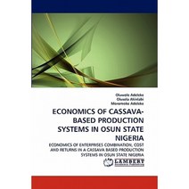 Economics of Cassava-Based Production Systems in Osun State Nigeria Paperback, LAP Lambert Academic Publishing