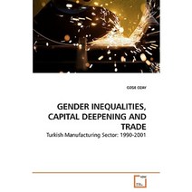 Gender Inequalities Capital Deepening and Trade Paperback, VDM Verlag