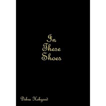 In These Shoes Hardcover, Authorhouse