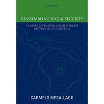 Reassembling Social Security: A Survey of Pensions and Health Care Reforms in Latin America Hardcover, OUP UK