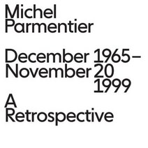Michel Parmentier: December 1965-November 20 1999: A Retrospective Hardcover, Ales Ortuzar/Editions Loevenbruck/Msu Broad M