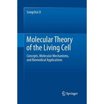 Molecular Theory of the Living Cell: Concepts Molecular Mechanisms and Biomedical Applications Paperback, Springer