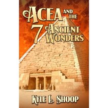 Acea and the Seven Ancient Wonders Paperback, Createspace Independent Publishing Platform