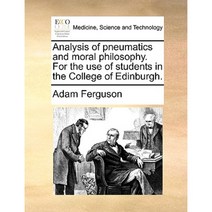 Analysis of Pneumatics and Moral Philosophy. for the Use of Students in the College of Edinburgh. Paperback, Gale Ecco, Print Editions