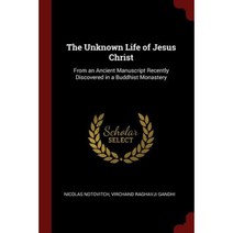 The Unknown Life of Jesus Christ: From an Ancient Manuscript Recently Discovered in a Buddhist Monastery Paperback, Andesite Press
