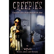 Creepies: Twisted Tales from Beneath the Bed Paperback, Createspace Independent Publishing Platform