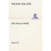 Die Frau in Weiss - Band II Paperback, Tredition Classics