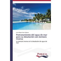Pretratamiento del Agua de Mar Para Su Desalacion Con Osmosis Inversa Paperback, Publicia
