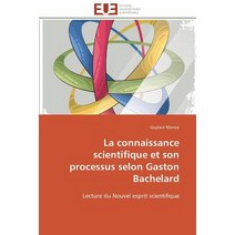La Connaissance Scientifique Et Son Processus Selon Gaston Bachelard Paperback, Univ Europeenne