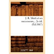 J. R. Moet Et Ses Successeurs (Ed.1867) Paperback, Hachette Livre - Bnf