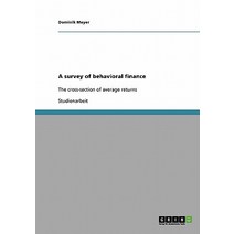A Survey of Behavioral Finance Paperback, Grin Publishing
