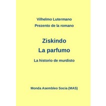 Prezento de la Romano Ziskindo La Parfumo: La Historio de Murdisto (Laborprojekto) Paperback, Monda Asembleo Socia