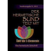 Der Hermetische Bund Teilt Mit: Sonderausgabe NR. VI Paperback, Books on Demand