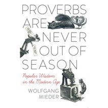 Proverbs Are Never Out of Season: Popular Wisdom in the Modern Age Paperback, Peter Lang Inc., International Academic Publi