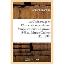 [bnf-27] La Croix Rouge Et L'Association Des Dames Francaises Jeudi 27 Janvier 1898 Au Musee Guimet Paperback, Hachette Livre Bnf