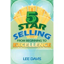 5 Star Selling: From Beginning to Excellence Paperback, 5 Star Selling