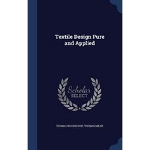 Textile Design Pure and Applied Hardcover, Sagwan Press