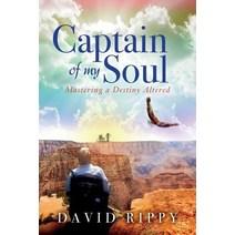 Captain of My Soul: Mastering a Destiny Altered Paperback, Createspace Independent Publishing Platform