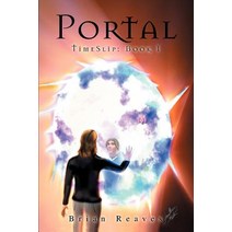 Portal: The Timeslip Trilogy: Book I Paperback, iUniverse