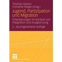 Jugend Partizipation Und Migration: Orientierungen Im Kontext Von Integration Und Ausgrenzung Paperback, Vs Verlag Fur Sozialwissenschaften
