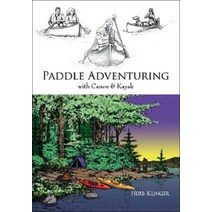 Paddle Adventuring with Canoe & Kayak Paperback, Trafford Publishing