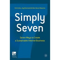 Simply Seven: Seven Ways to Create a Sustainable Internet Business Paperback, Palgrave MacMillan