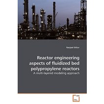 Reactor Engineering Aspects of Fluidized Bed Polypropylene Reactors Paperback, VDM Verlag