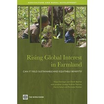 Rising Global Interest in Farmland: Can It Yield Sustainable and Equitable Benefits? Paperback, World Bank Publications