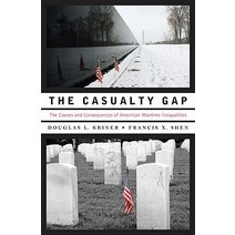 The Casualty Gap: The Causes and Consequences of American Wartime Inequalities Hardcover, Oxford University Press, USA