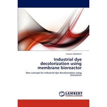 Industrial Dye Decolorization Using Membrane Bioreactor Paperback, LAP Lambert Academic Publishing