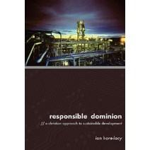 Responsible Dominion: A Christian Approach to Sustainable Development Paperback, Regent College Publishing