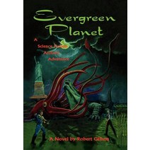 Evergreen Planet: A Science Fiction Archery Adventure Hardcover, Xlibris Corporation