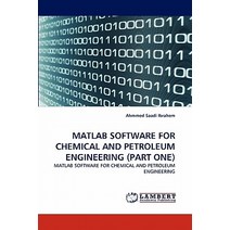 MATLAB Software for Chemical and Petroleum Engineering (Part One) Paperback, LAP Lambert Academic Publishing