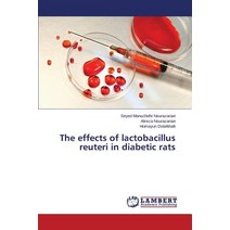The Effects of Lactobacillus Reuteri in Diabetic Rats Paperback, LAP Lambert Academic Publishing