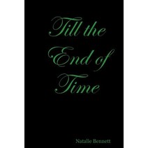 Till the End of Time Paperback, Lulu.com
