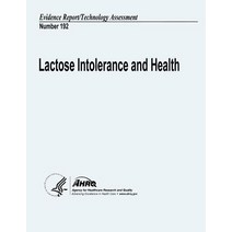 Lactose Intolerance and Health: Evidence Report/Technology Assessment Number 192 Paperback, Createspace Independent Publishing Platform