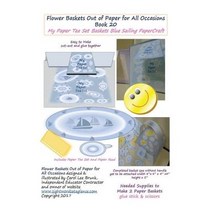 Flower Baskets Out of Paper for All Occasions Book 20: My Paper Tea Set Basket Blue Sailing Papercraft..., Createspace Independent Publishing Platform