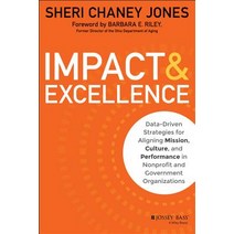 Impact & Excellence: Data-Driven Strategies for Aligning Mission Culture and Performance in Nonprofit..., Jossey-Bass