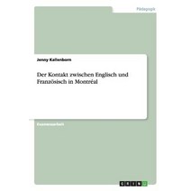 Der Kontakt Zwischen Englisch Und Franzosisch in Montreal Paperback, Grin Verlag Gmbh