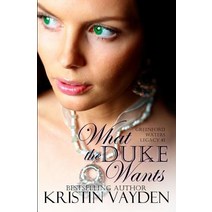 What the Duke Wants Paperback, Createspace