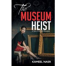 The Museum Heist: A Tale of Art and Obsession Paperback, Curiosity Books