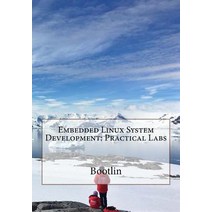 Embedded Linux System Development: Practical Labs Paperback, Createspace Independent Publishing Platform